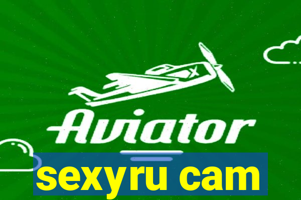 sexyru cam